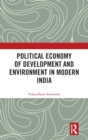 Political Economy of Development and Environment in Modern India - Book