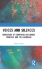 Voices and Silences : Narratives of Girmitiyas and Jahajis from Fiji and the Caribbean - Book