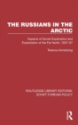 The Russians in the Arctic : Aspects of Soviet Exploration and Exploitation of the Far North, 1937-57 - Book
