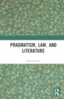Pragmatism, Law, and Literature - Book