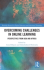 Overcoming Challenges in Online Learning : Perspectives from Asia and Africa - Book