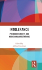 Intolerance : Premodern Roots and Modern Manifestations - Book