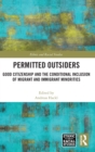 Permitted Outsiders : Good Citizenship and the Conditional Inclusion of Migrant and Immigrant Minorities - Book
