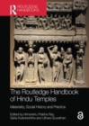 The Routledge Handbook of Hindu Temples : Materiality, Social History and Practice - Book