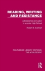Reading, Writing and Resistance : Adolescence and Labor in a Junior High School - Book