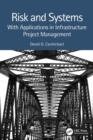 Risk and Systems : With Applications in Infrastructure Project Management - Book