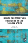 Ubuntu Philosophy and Disabilities in Sub-Saharan Africa - Book