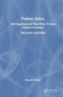 Patient Safety : Investigating and Reporting Serious Clinical Incidents - Book