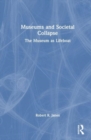 Museums and Societal Collapse : The Museum as Lifeboat - Book