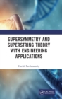 Supersymmetry and Superstring Theory with Engineering Applications - Book