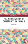 The Indigenization of Christianity in China II : 1922-1927 - Book