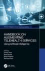 Handbook on Augmenting Telehealth Services : Using Artificial Intelligence - Book