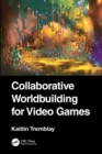 Collaborative Worldbuilding for Video Games - Book