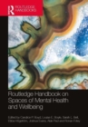 Routledge Handbook on Spaces of Mental Health and Wellbeing - Book