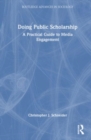 Doing Public Scholarship : A Practical Guide to Media Engagement - Book