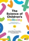 The Science of Children's Wellbeing : Practical Sessions to Support Children Aged 7 to 11 - Book