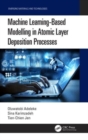 Machine Learning-Based Modelling in Atomic Layer Deposition Processes - Book