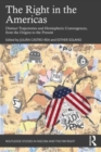 The Right in the Americas : Distinct Trajectories and Hemispheric Convergences, from the Origins to the Present - Book