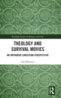 Theology and Survival Movies : An Orthodox Christian Perspective - Book