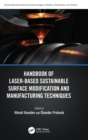 Handbook of Laser-Based Sustainable Surface Modification and Manufacturing Techniques - Book