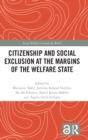 Citizenship and Social Exclusion at the Margins of the Welfare State - Book