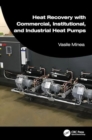 Heat Recovery with Commercial, Institutional, and Industrial Heat Pumps - Book
