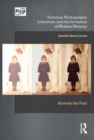 Victorian Photography, Literature, and the Invention of Modern Memory : Already the Past - Book