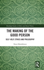 The Making of the Good Person : Self-Help, Ethics and Philosophy - Book