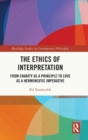 The Ethics of Interpretation : From Charity as a Principle to Love as a Hermeneutic Imperative - Book