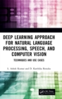 Deep Learning Approach for Natural Language Processing, Speech, and Computer Vision : Techniques and Use Cases - Book