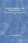 Machine Learning for the Physical Sciences : Fundamentals and Prototyping with Julia - Book