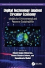 Digital Technology Enabled Circular Economy : Models for Environmental and Resource Sustainability - Book