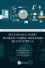 Sustainable Smart Manufacturing Processes in Industry 4.0 - Book