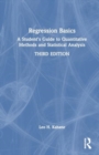 Regression Basics : A Student’s Guide to Quantitative Methods and Statistical Analysis - Book