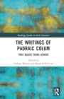 The Writings of Padraic Colum : ‘That Queer Thing, Genius’ - Book