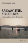 Railway Steel Structures : Fabrication and Erection - Book
