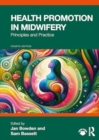 Health Promotion in Midwifery : Principles and Practice - Book