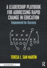 A Leadership Playbook for Addressing Rapid Change in Education : Empowered for Success - Book