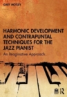 Harmonic Development and Contrapuntal Techniques for the Jazz Pianist : An Imaginative Approach - Book