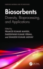Biosorbents : Diversity, Bioprocessing, and Applications - Book