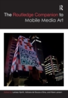 The Routledge Companion to Mobile Media Art - Book