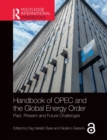 Handbook of OPEC and the Global Energy Order : Past, Present and Future Challenges - Book