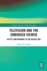 Television and the Embodied Viewer : Affect and Meaning in the Digital Age - Book