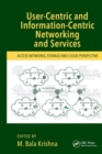User-Centric and Information-Centric Networking and Services : Access Networks, Storage and Cloud Perspective - Book