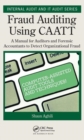 Fraud Auditing Using CAATT : A Manual for Auditors and Forensic Accountants to Detect Organizational Fraud - Book