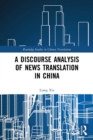 A Discourse Analysis of News Translation in China - Book