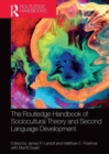 The Routledge Handbook of Sociocultural Theory and Second Language Development - Book