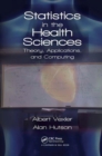Statistics in the Health Sciences : Theory, Applications, and Computing - Book