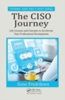 The CISO Journey : Life Lessons and Concepts to Accelerate Your Professional Development - Book