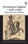 Revolutionary England, c.1630-c.1660 : Essays for Clive Holmes - Book